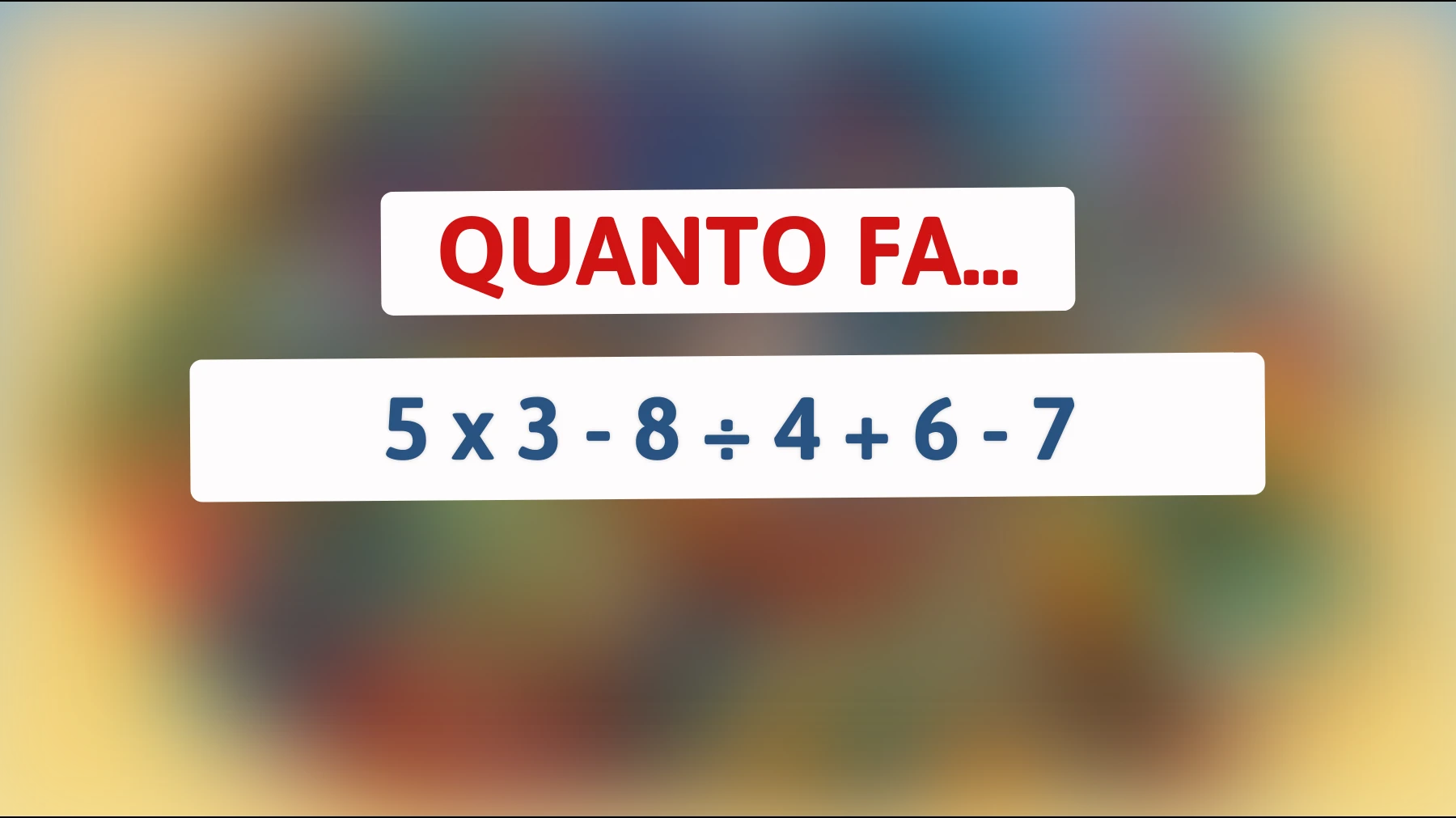 Scopri la risposta che solo le menti più brillanti riescono a calcolare in pochi secondi! Sei tra i pochi a risolvere questo indovinello matematico?"