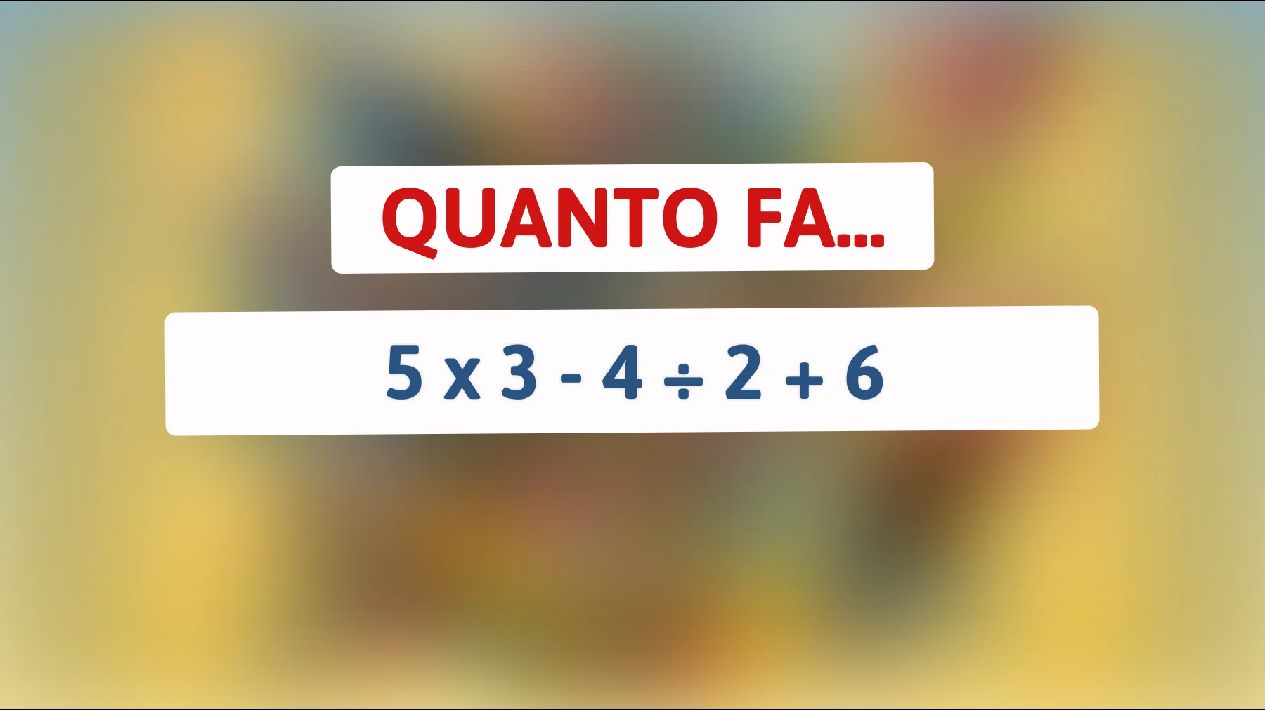 "Solo i veri geni risolvono questo indovinello matematico!""