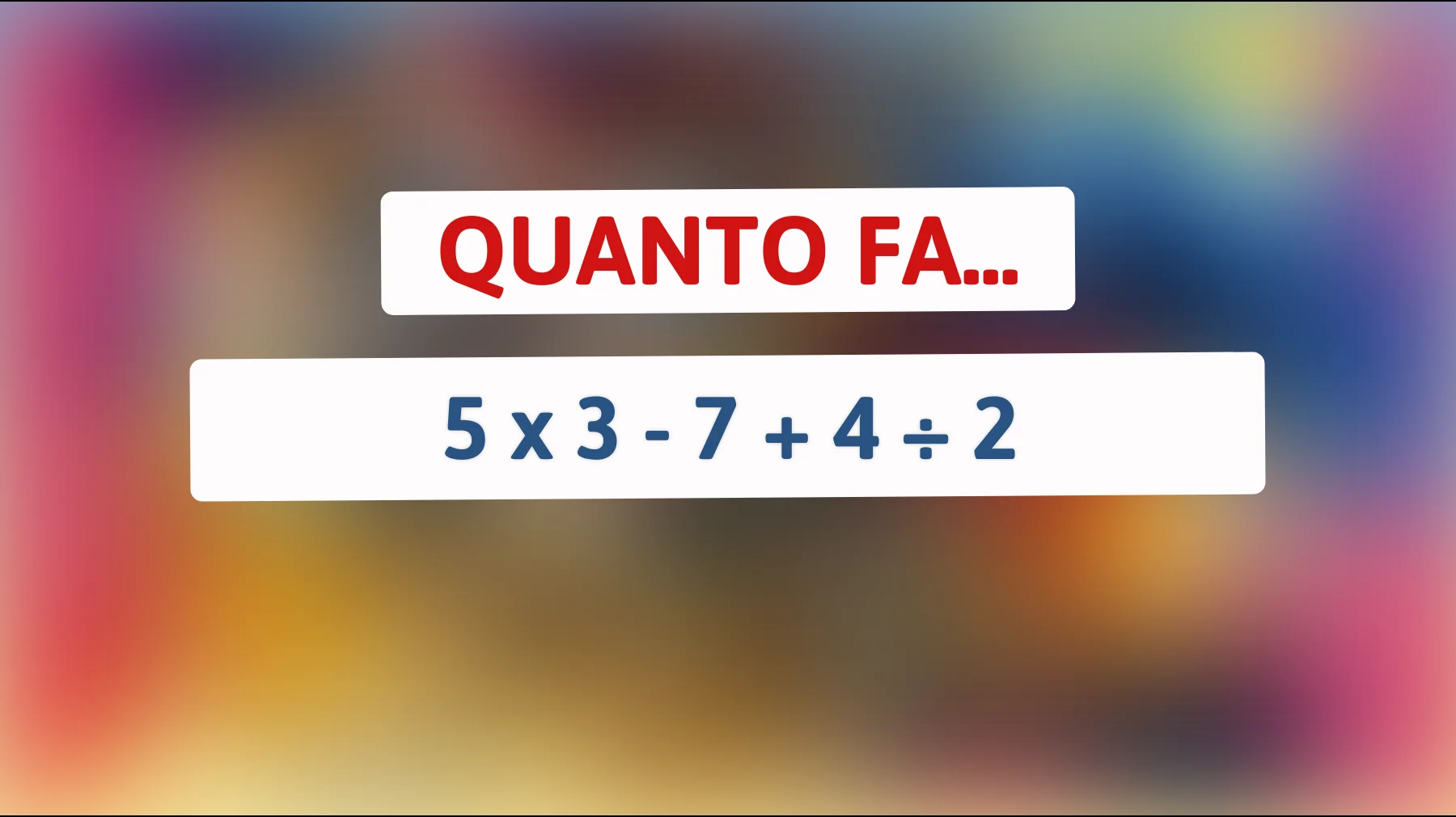 Scopri se sei tra l'1% della popolazione che riesce a risolvere questo indovinello matematico! Sei abbastanza intelligente?"