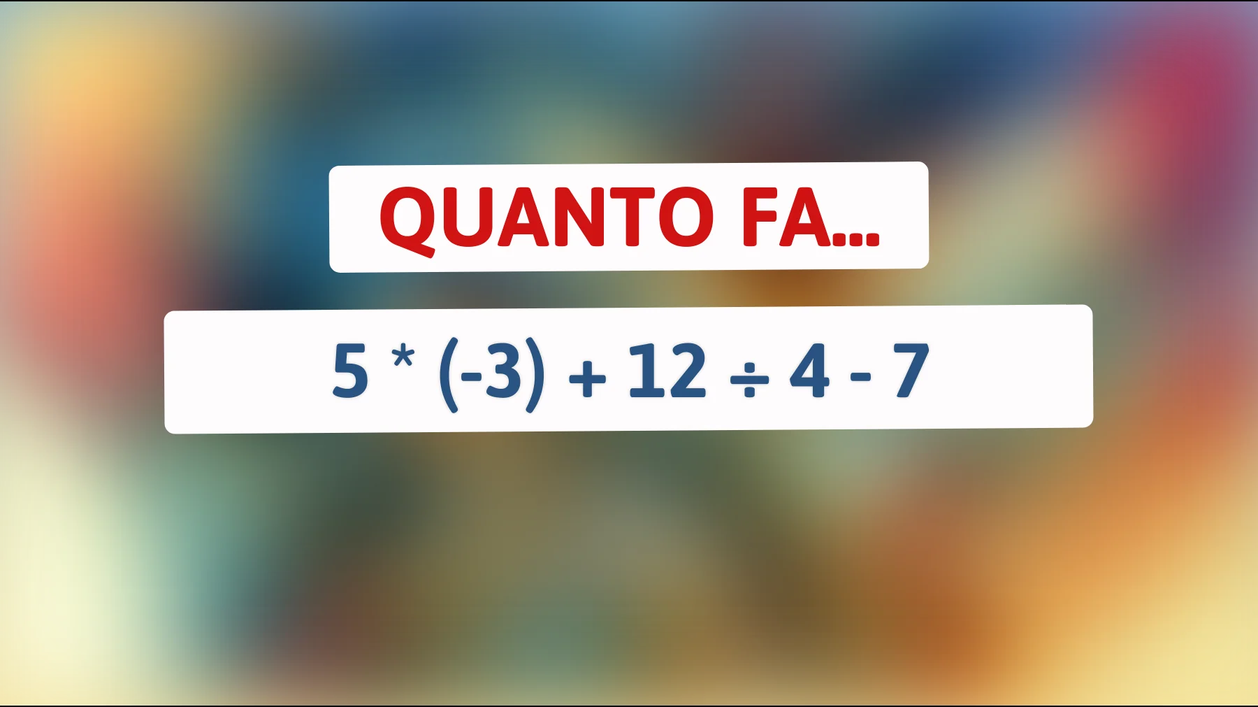 Sfida te stesso con questo problema di matematica apparentemente semplice: riesci a risolverlo senza errori?"