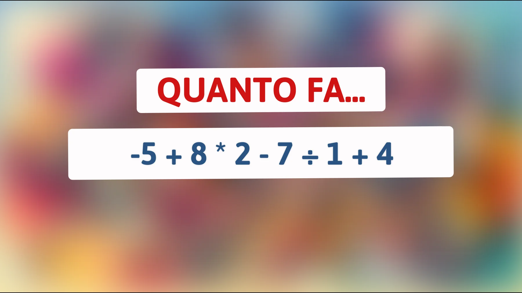 Hai il coraggio di risolvere questo complicatissimo indovinello matematico che quasi nessuno riesce a capire? Scoprilo ora!"