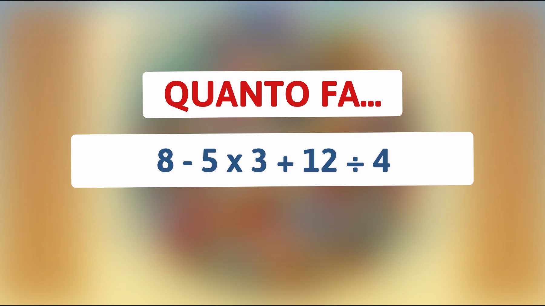 Scopri la sorprendente risposta a questo indovinello matematico che solo i veri geni riescono a risolvere! Sfida te stesso!"