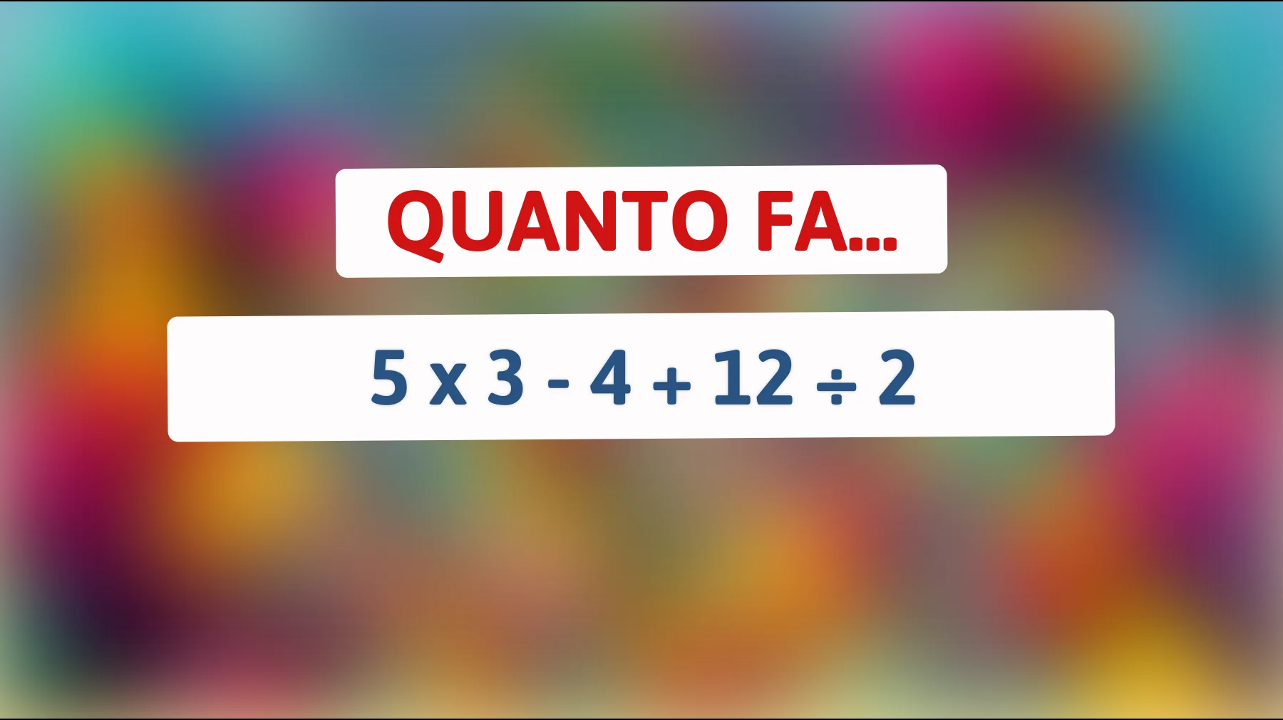 Solo le menti più brillanti risolveranno questo enigma matematico: sei abbastanza geniale per sfidare la tua intelligenza?"